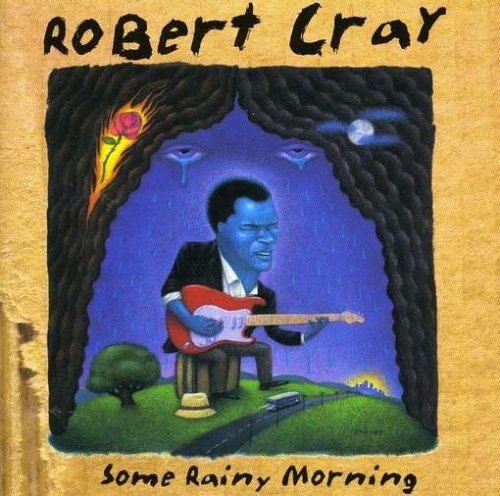 1995 Robert Cray Some Rainy Morning